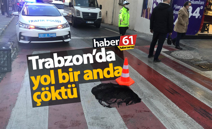 Trabzon'da yolda çökme meydana geldi