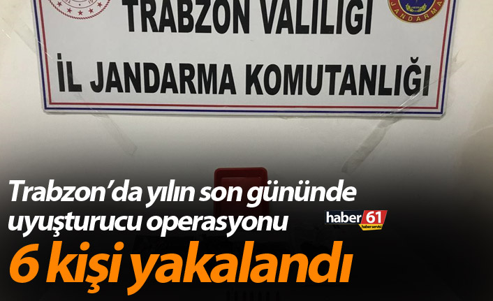 Trabzon’da uyuşturucu operasyonu! 6 kişi yakalandı