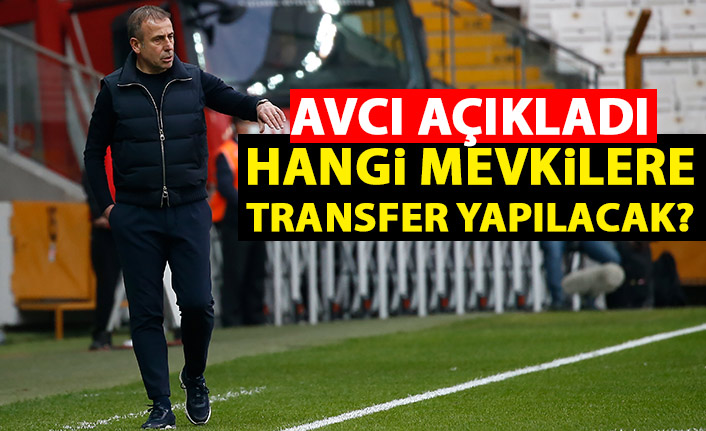 Abdullah Avcı açıkladı! Hangi mevkilere transfer yapılacak?