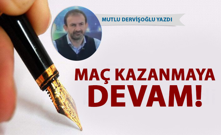 Maç kazanmaya devam