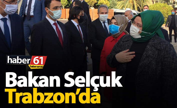 Bakan Zehra Zümrüt Selçuk Trabzon'da