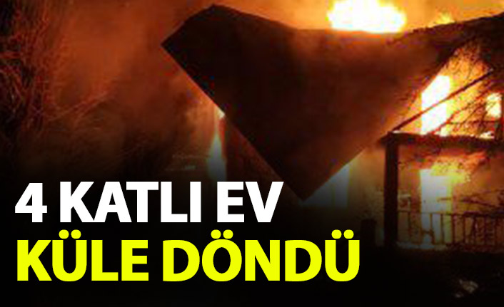 Artvin'de 4 katlı ev küle döndü