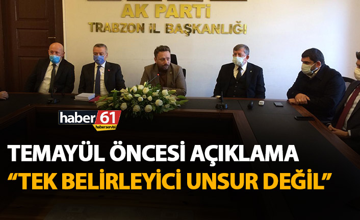 AK Parti Trabzon’da yapılan temayül öncesi açıklama: Temayül tek etken değil