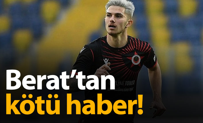 Berat Özdemir'den kötü haber!