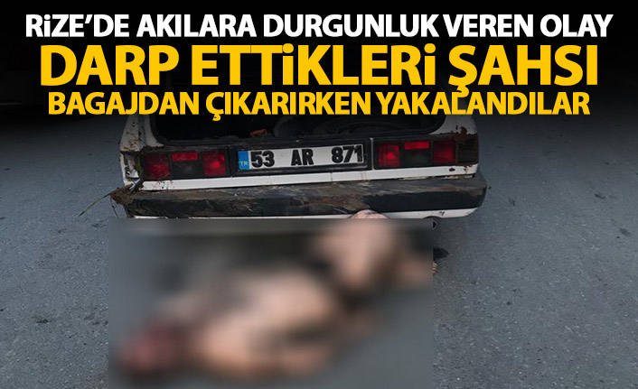 Rize'de darp ettikleri şahısı aracın bagajından çıkarırken yakalandılar