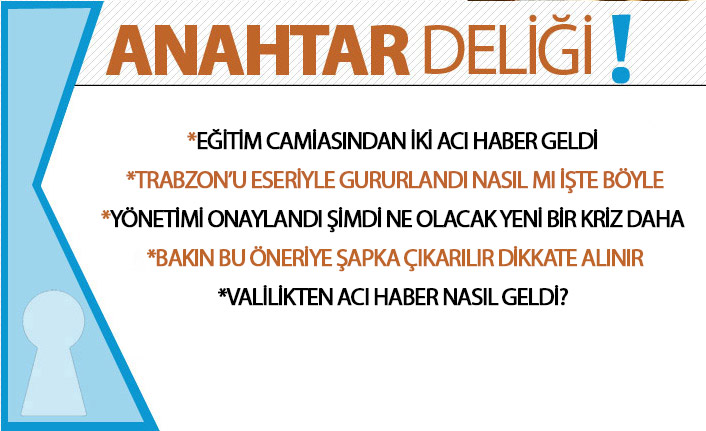 Anahtar Deliği 12.01.2021 Trabzon’da eğitim camiası yasa boğuldu, siyasette yeni gelişmeler yaşandı