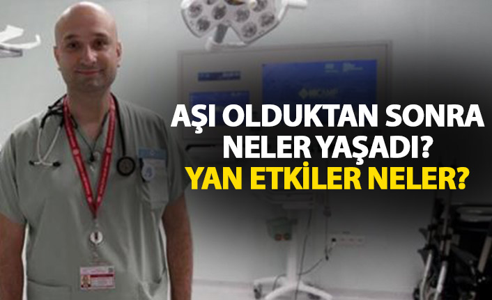 Koronavirüs aşısı olduktan sonra neler yaşadığını anlattı