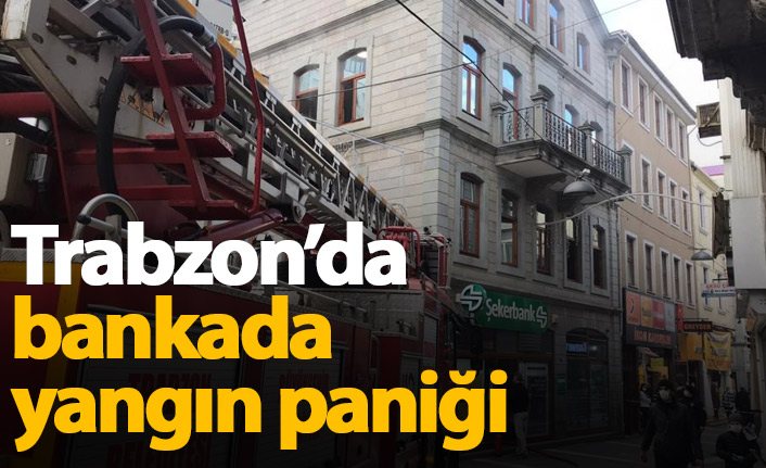 Trabzon'da bankada yangın paniği