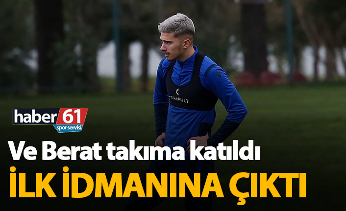 Berat Özdemir takıma katıldı