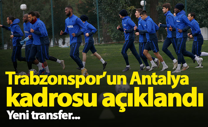Trabzonspor’un Antalyaspor maçı kamp kadrosu açıklandı