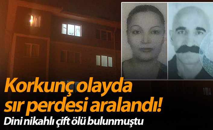 Korkunç olayda sır perdesi aralandı! Dini nikahlı çift ölü bulunmuştu