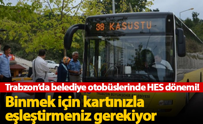 Trabzon'da belediye otobüs kartında HES kodu dönemi