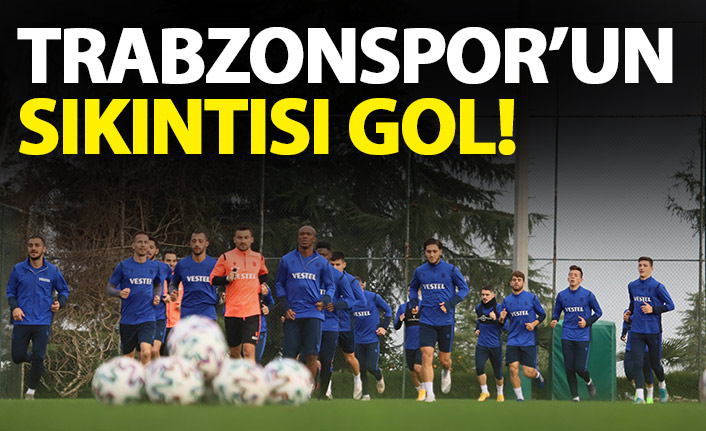 Trabzonspor'un sıkıntısı gol!