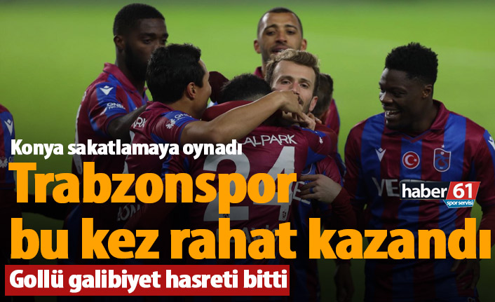 Trabzonspor Konyaspor'u rahat geçti