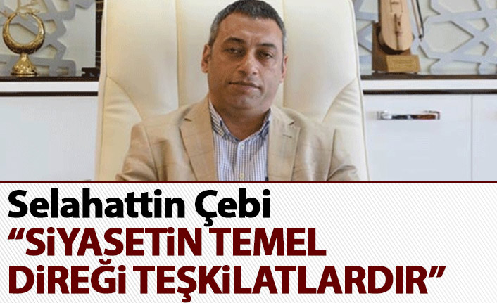 Selahattin Çebi: En büyük hedefimiz…