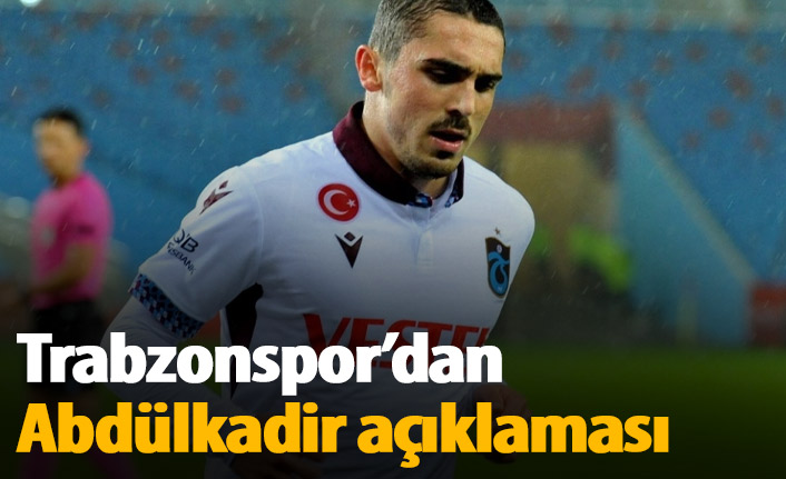 Trabzonspor'dan Abdülkadir Ömür açıklaması