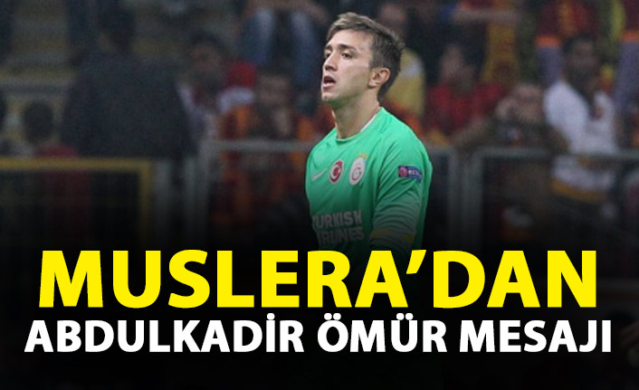 Muslera'dan Abdulkadir Ömür Mesajı