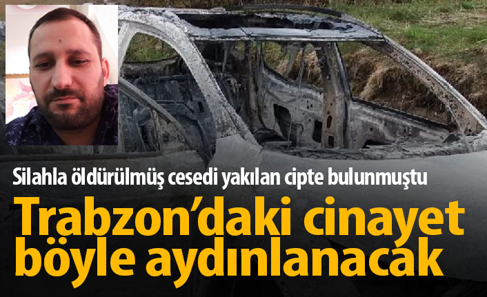 Trabzon'daki o cinayet böyle çözülecek