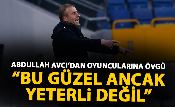 Abdullah Avcı'dan oyuncularına övgü