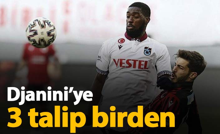 Djanini'ye 3 talip birden