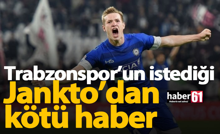Jankto'dan Trabzonspor'a kötü haber