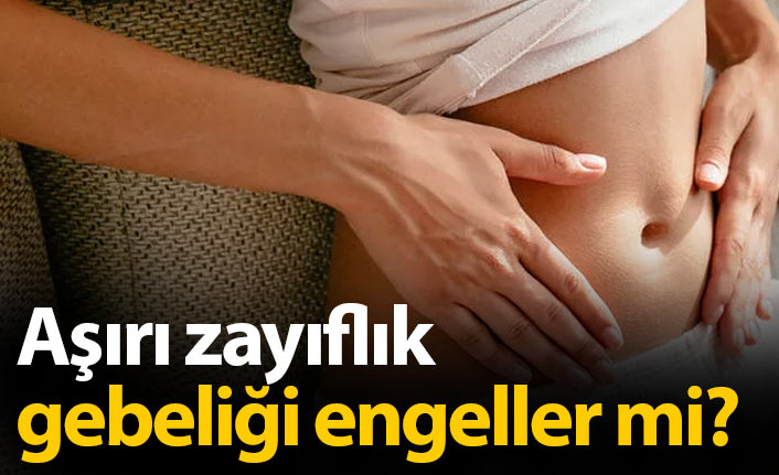 Zayıflık gebeliğe engel mi? Kilo kısırlık nedeni mi?