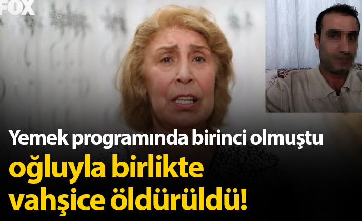 Yemek yarışmasında birinci olan Şükran Biroğlu oğluyla birlikte öldürüldü