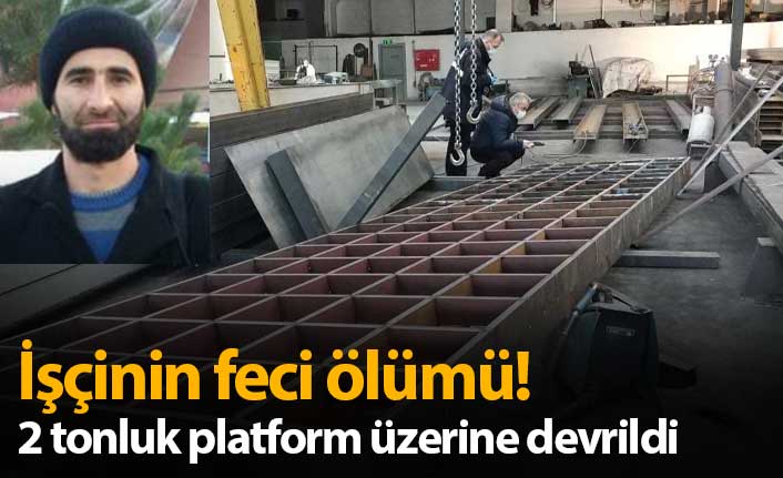 2 tonluk demir platform işçinin üzerine düştü