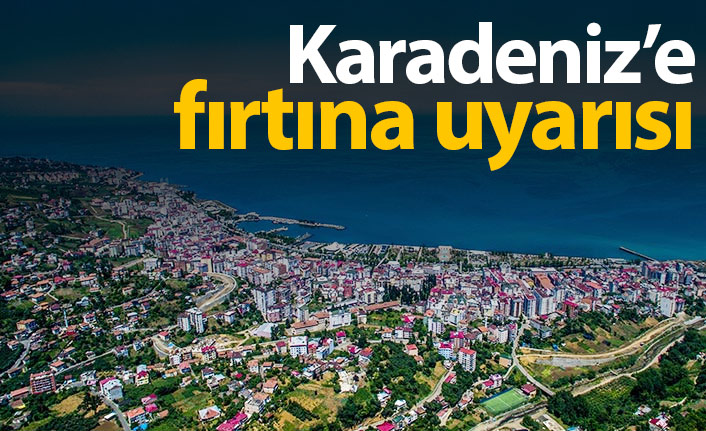 Karadeniz'e fırtına uyarısı