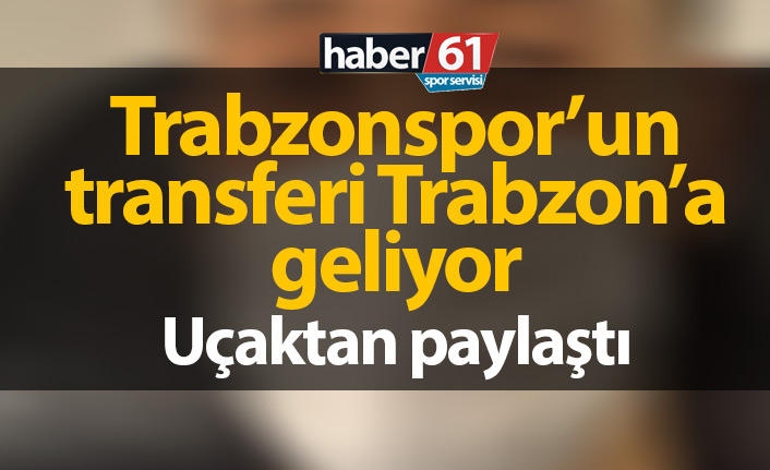 Trabzonspor'un transferi Yunus Mallı Trabzon'a geliyor, uçaktan paylaştı!