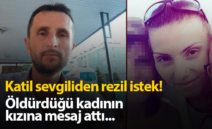 Öldürdüğü kadının kızına mesaj attığı ortaya çıktı