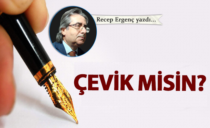Çevik misin?