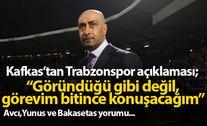 Tolunay Kafkas'tan Trabzonspor sözleri: Görevim bitince konuşacağım!