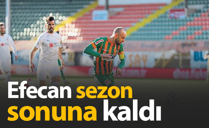 Efecan Karaca sezon sonuna kaldı