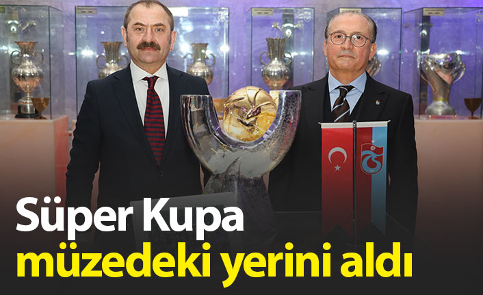 Süper Kupa Trabzonspor müzesinde