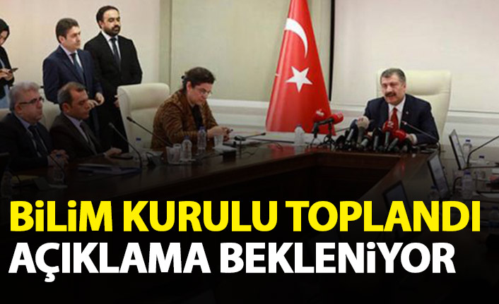 Bilim Kurulu toplandı! Açıklama bekleniyor