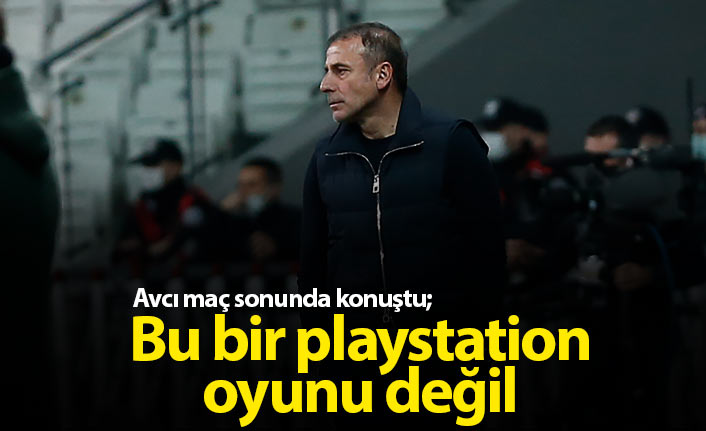 Abdullah Avcı: Bu bir playstation oyunu değil