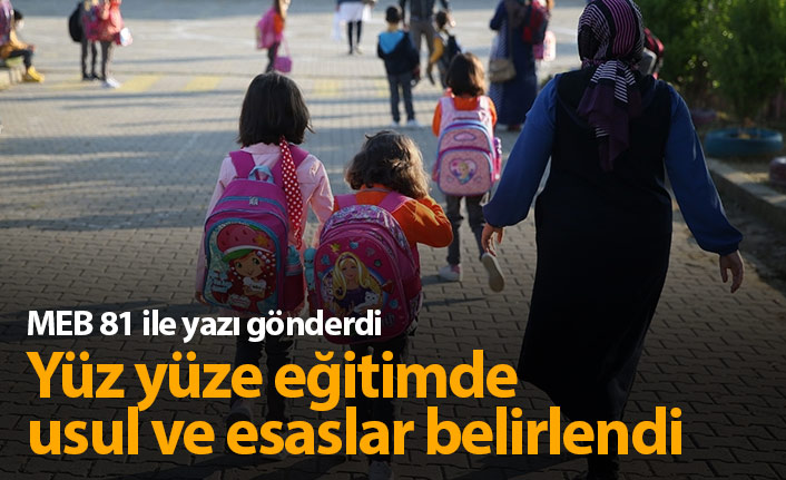 Yüz yüze eğitimin usul ve esaslar belirlendi