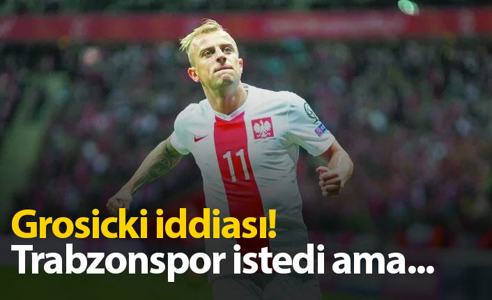 Grosicki'den Trabzonspor'a ret
