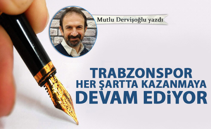 Trabzonspor her şartta kazanmaya devam ediyor