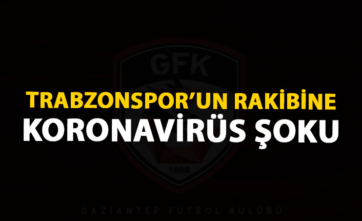 Trabzonspor'un rakibine koronavirüs şoku!