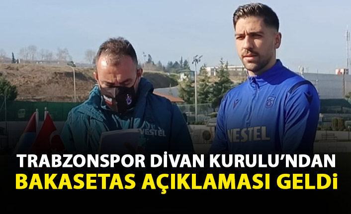 Trabzonspor Divan Kurulu'ndan Bakasetas açıklaması