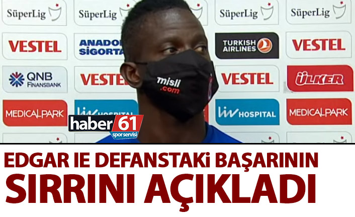 Edgar Ie defanstaki başarının sırrını açıkladı