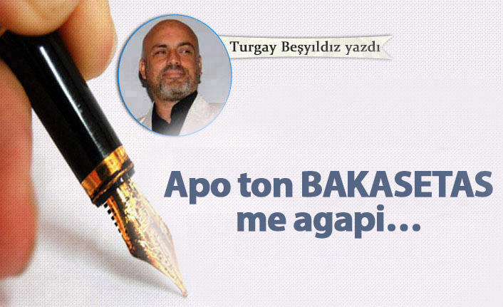 Apo ton BAKASETAS me agapi…