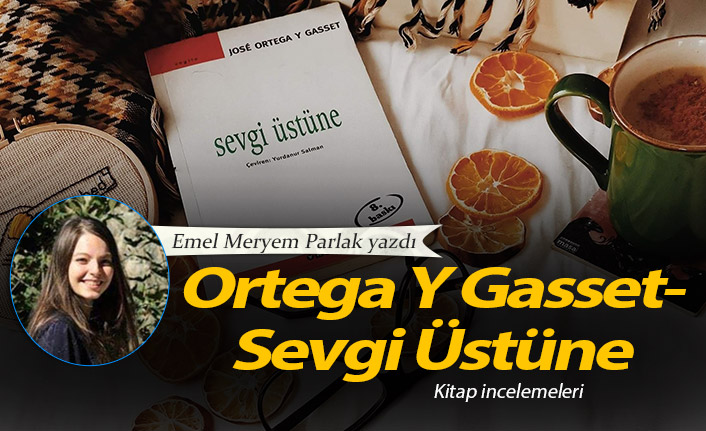 Ortega Y Gasset-Sevgi Üstüne