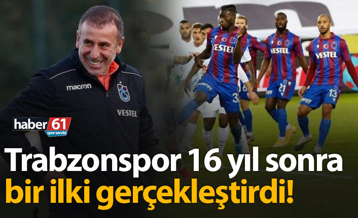 Trabzonspor 16 yıl sonra bir ilki gerçekleştirdi