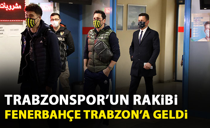 Fenerbahçe Trabzon'a geldi