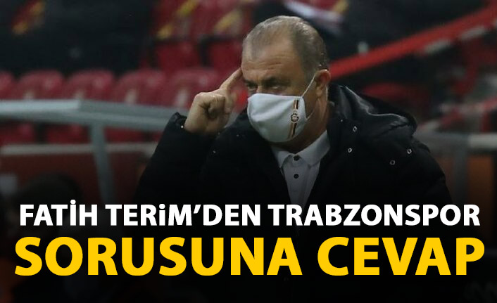 Fatih Terim'den Trabzonspor - Fenerbahçe maçı cevabı