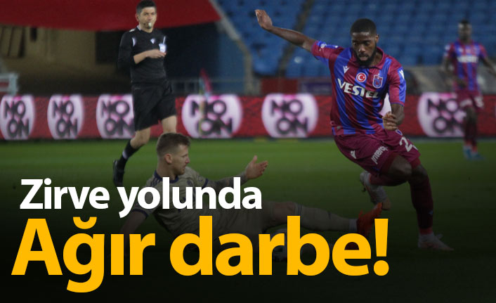 Trabzonspor 'a zirve yolunda ağır darbe