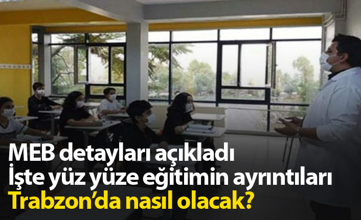 MEB'den flaş açıklama: Yüz yüze eğitimin ayrıntıları...